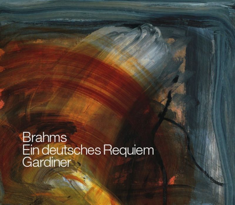 BRAHMS Ein deutsches Requiem, Gardiner